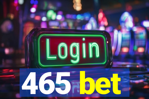 465 bet